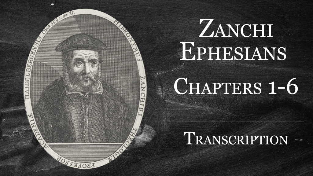 Transcription of Zanchi’s Commentary on Ephesians&nbsp;(FULL)